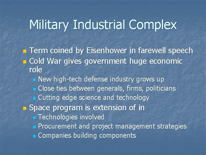 Military Industrial Complex Term coined by Eisenhower in farewell speech n Cold War gives