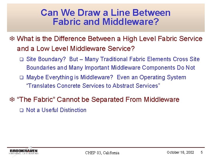 Can We Draw a Line Between Fabric and Middleware? T What is the Difference