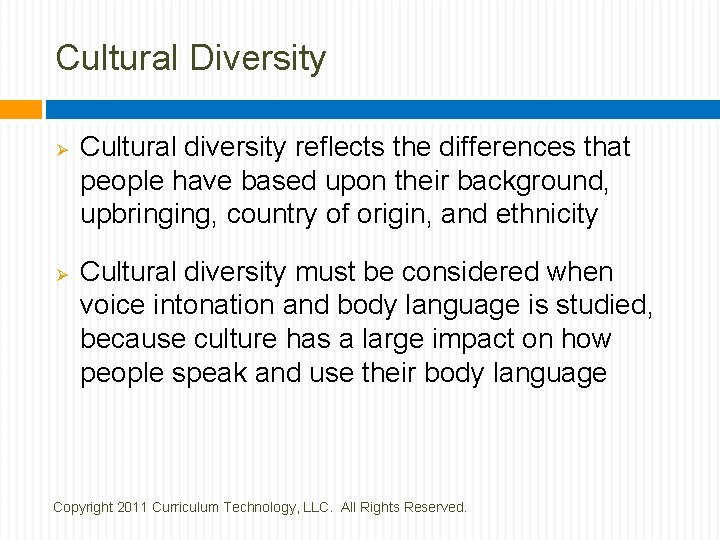 Cultural Diversity Ø Ø Cultural diversity reflects the differences that people have based upon