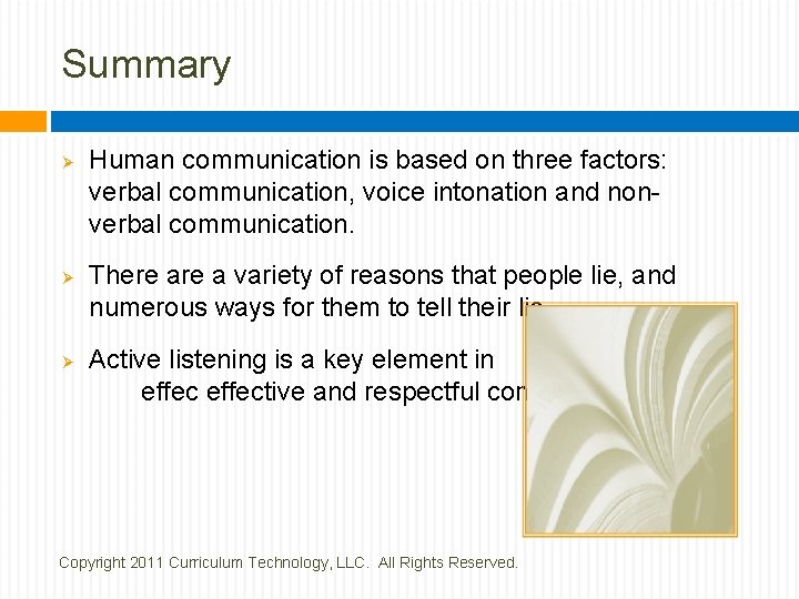 Summary Ø Ø Ø Human communication is based on three factors: verbal communication, voice