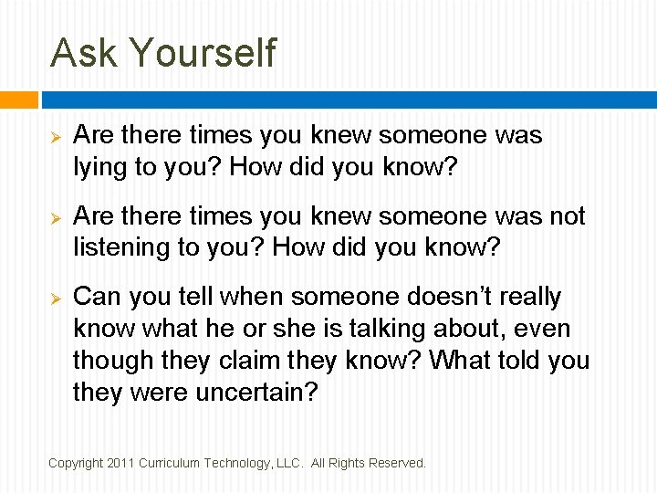 Ask Yourself Ø Ø Ø Are there times you knew someone was lying to