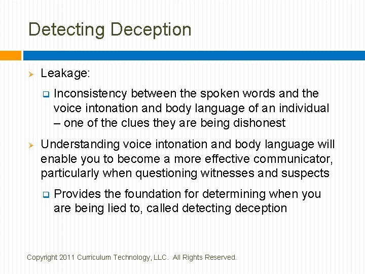 Detecting Deception Ø Leakage: q Ø Inconsistency between the spoken words and the voice