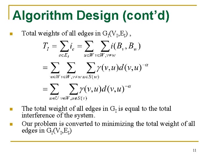 Algorithm Design (cont’d) n Total weights of all edges in GI(VI, EI) , n Algorithm Design (cont’d) n Total weights of all edges in GI(VI, EI) , n