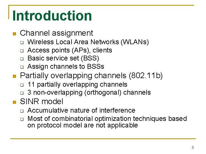 Introduction n Channel assignment q q n Partially overlapping channels (802. 11 b) q Introduction n Channel assignment q q n Partially overlapping channels (802. 11 b) q