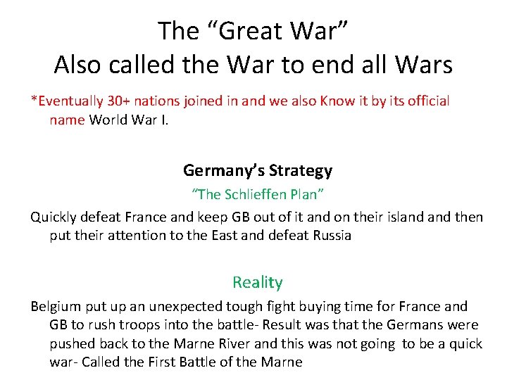 The “Great War” Also called the War to end all Wars *Eventually 30+ nations