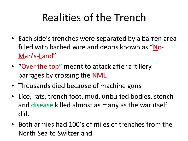 Realities of the Trench • Each side’s trenches were separated by a barren area