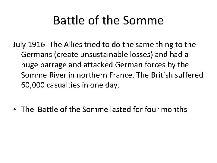 Battle of the Somme July 1916 - The Allies tried to do the same