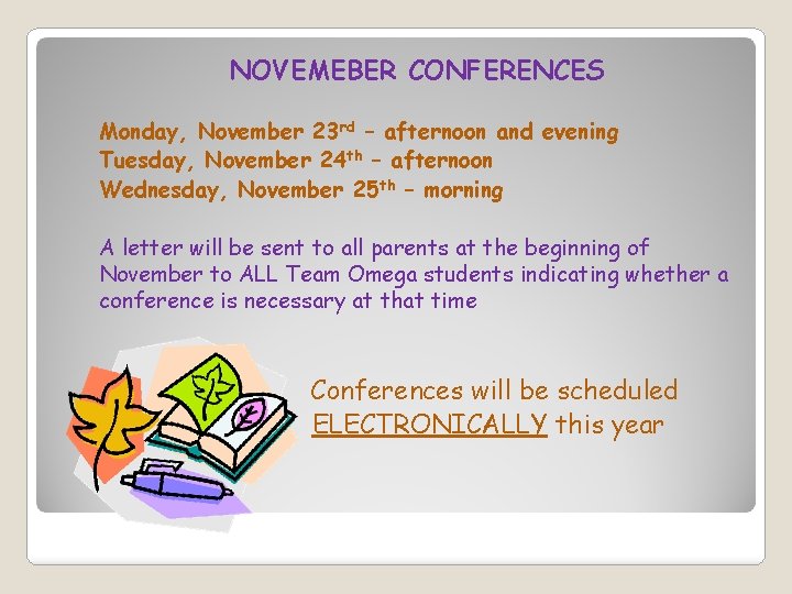 NOVEMEBER CONFERENCES Monday, November 23 rd – afternoon and evening Tuesday, November 24 th