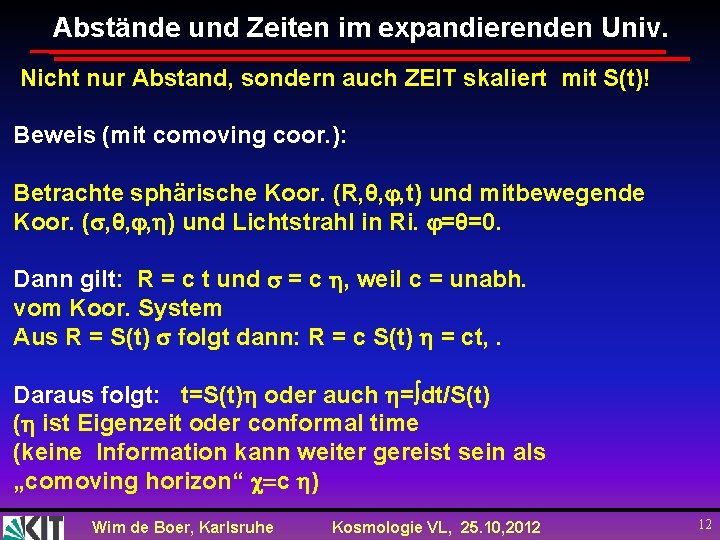 Abstände und Zeiten im expandierenden Univ. Nicht nur Abstand, sondern auch ZEIT skaliert mit