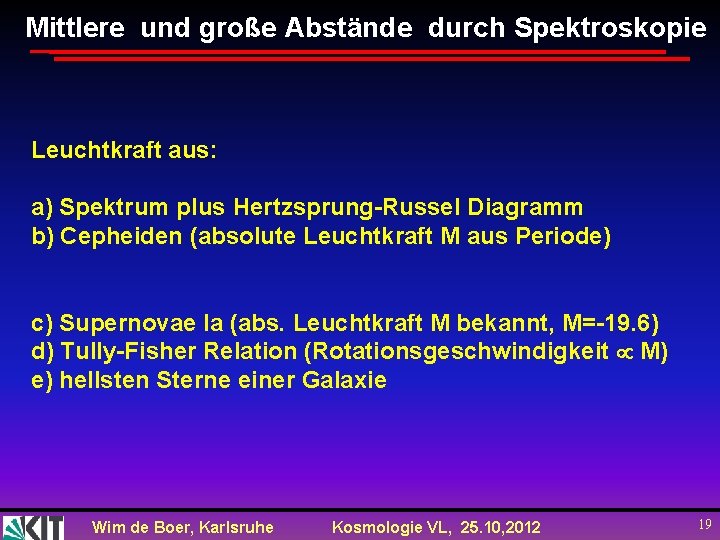 Mittlere und große Abstände durch Spektroskopie Leuchtkraft aus: a) Spektrum plus Hertzsprung-Russel Diagramm b)