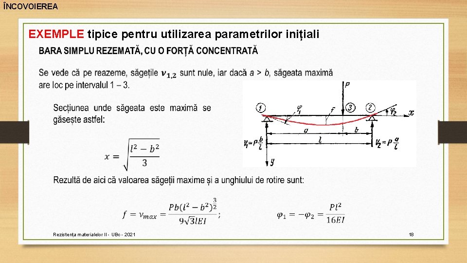 ÎNCOVOIEREA EXEMPLE tipice pentru utilizarea parametrilor inițiali Rezistența materialelor II - UBc - 2021 ÎNCOVOIEREA EXEMPLE tipice pentru utilizarea parametrilor inițiali Rezistența materialelor II - UBc - 2021
