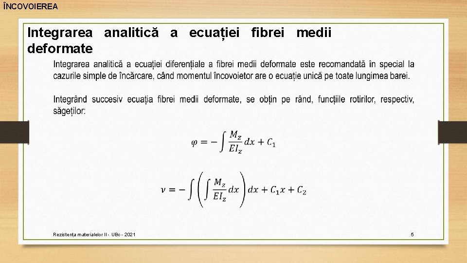 ÎNCOVOIEREA Integrarea analitică a ecuației fibrei medii deformate Rezistența materialelor II - UBc - ÎNCOVOIEREA Integrarea analitică a ecuației fibrei medii deformate Rezistența materialelor II - UBc -
