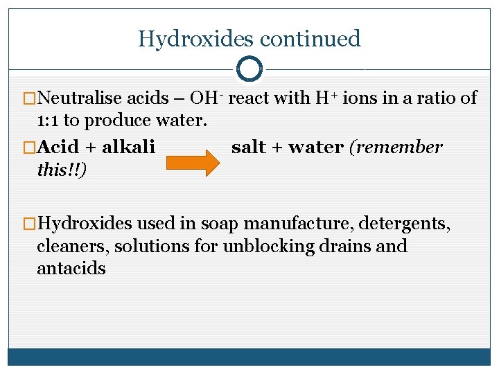 Hydroxides continued �Neutralise acids – OH- react with H+ ions in a ratio of Hydroxides continued �Neutralise acids – OH- react with H+ ions in a ratio of
