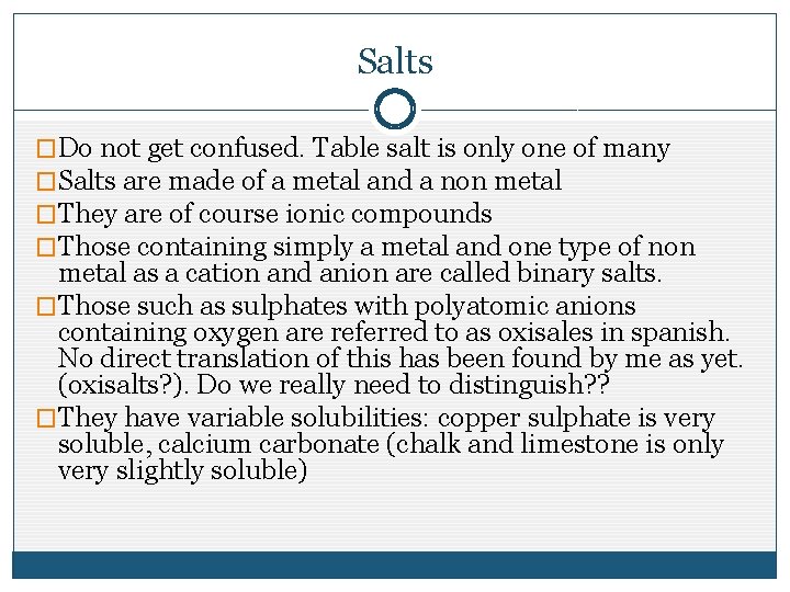 Salts �Do not get confused. Table salt is only one of many �Salts are Salts �Do not get confused. Table salt is only one of many �Salts are