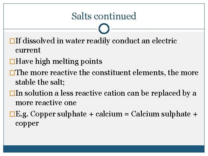 Salts continued �If dissolved in water readily conduct an electric current �Have high melting Salts continued �If dissolved in water readily conduct an electric current �Have high melting