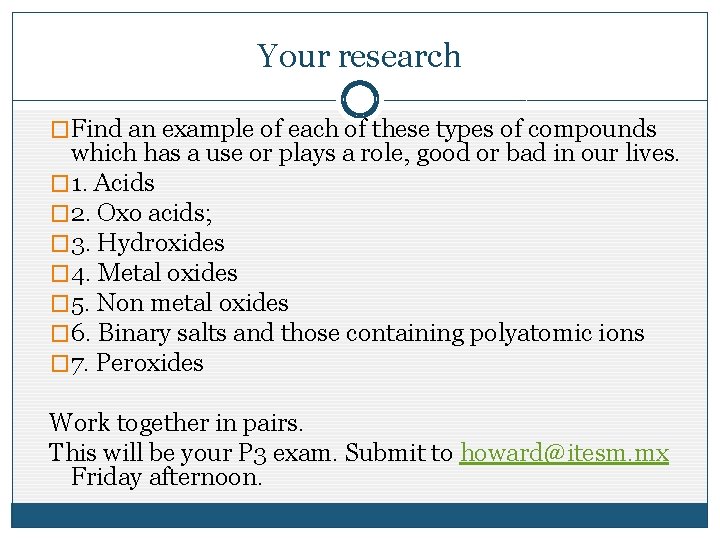 Your research �Find an example of each of these types of compounds which has Your research �Find an example of each of these types of compounds which has