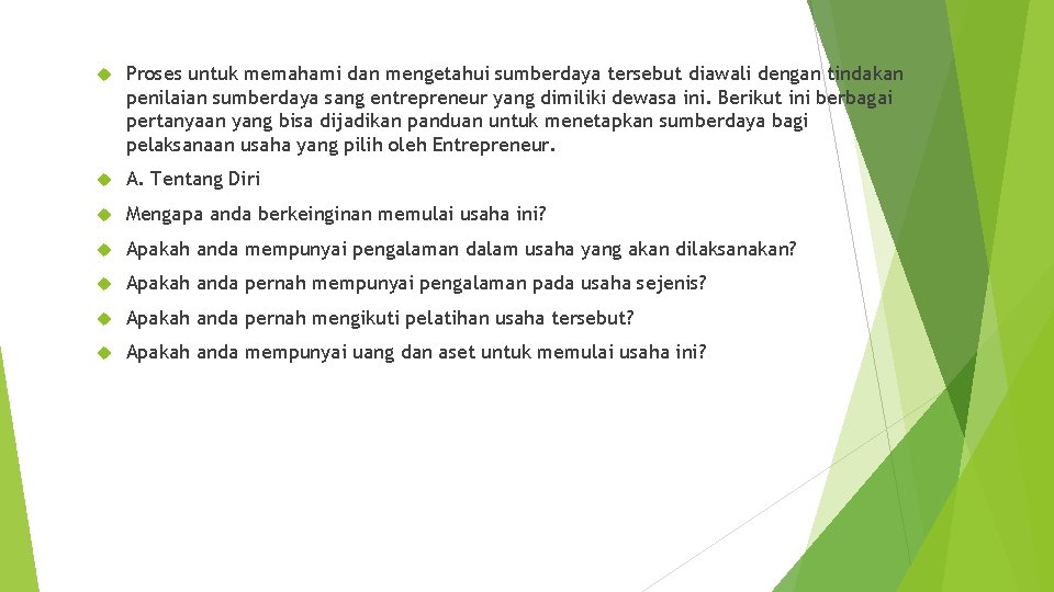  Proses untuk memahami dan mengetahui sumberdaya tersebut diawali dengan tindakan penilaian sumberdaya sang