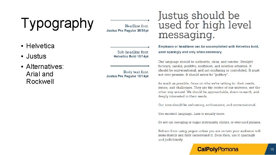 Typography • Helvetica • Justus • Alternatives: Arial and Rockwell 15 
