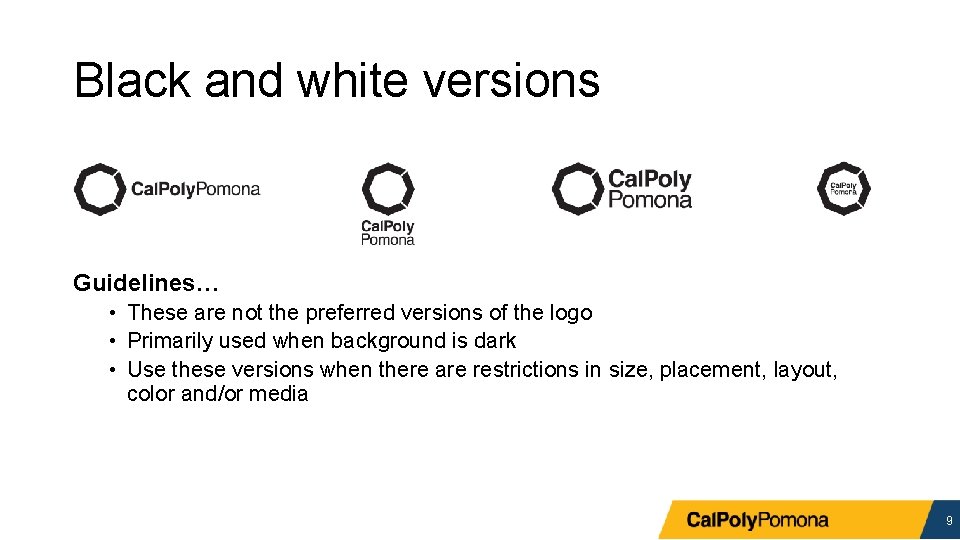 Black and white versions Guidelines… • These are not the preferred versions of the