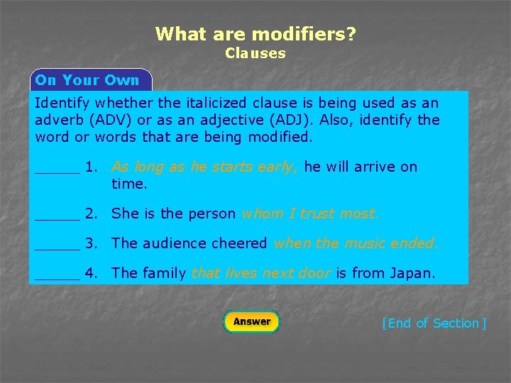 What are modifiers? Clauses On Your Own Identify whether the italicized clause is being