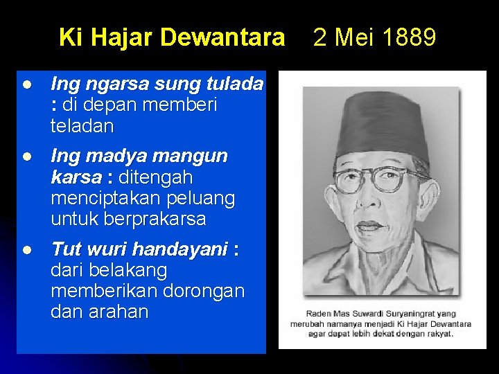 Ki Hajar Dewantara l Ing ngarsa sung tulada : di depan memberi teladan l