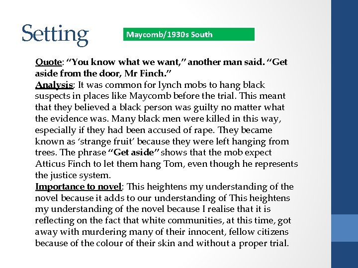 Setting Maycomb/1930 s South Quote: “You know what we want, ” another man said.