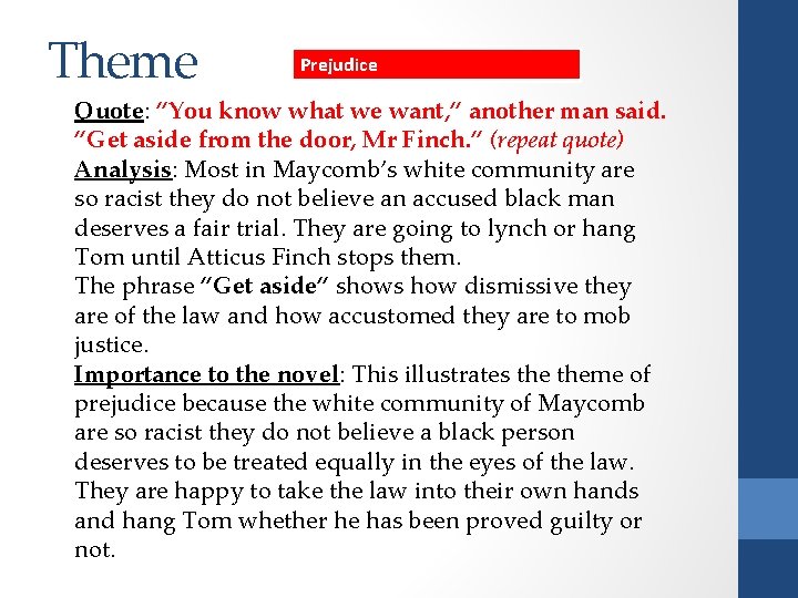 Theme Prejudice Quote: “You know what we want, ” another man said. “Get aside