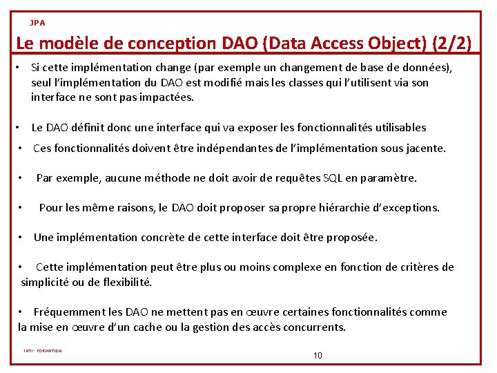 JPA Le modèle de conception DAO (Data Access Object) (2/2) • Si cette implémentation