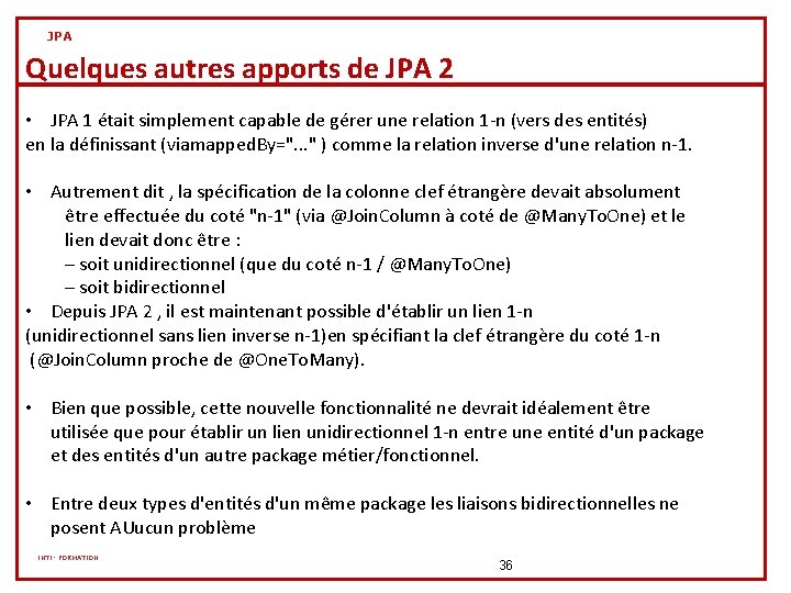 JPA Quelques autres apports de JPA 2 • JPA 1 était simplement capable de JPA Quelques autres apports de JPA 2 • JPA 1 était simplement capable de