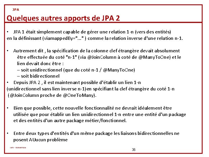 JPA Quelques autres apports de JPA 2 • JPA 1 était simplement capable de