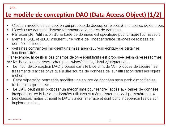 JPA Le modèle de conception DAO (Data Access Object) (1/2) • • C’est un JPA Le modèle de conception DAO (Data Access Object) (1/2) • • C’est un