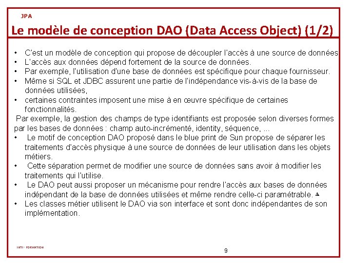 JPA Le modèle de conception DAO (Data Access Object) (1/2) • • C’est un