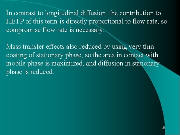In contrast to longitudinal diffusion, the contribution to HETP of this term is directly