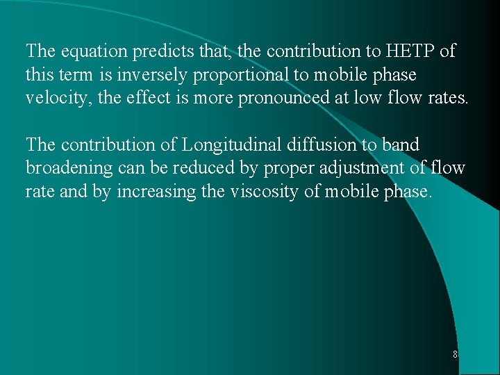 The equation predicts that, the contribution to HETP of this term is inversely proportional