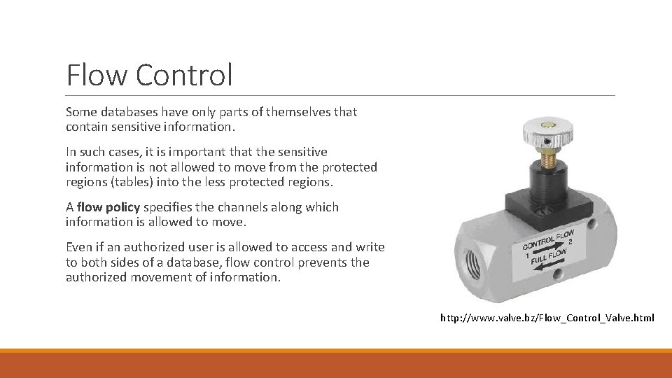 Flow Control Some databases have only parts of themselves that contain sensitive information. In
