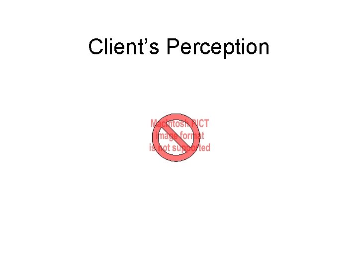 Client’s Perception 