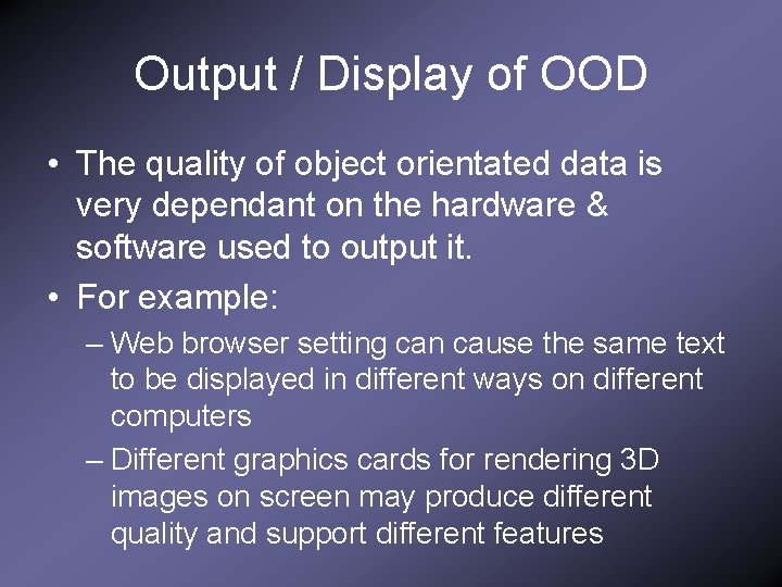 Output / Display of OOD • The quality of object orientated data is very