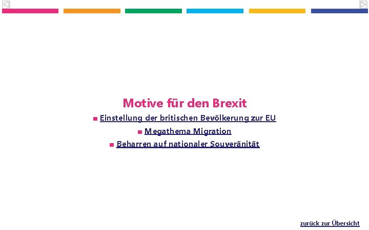 Motive für den Brexit ■ Einstellung der britischen Bevölkerung zur EU ■ Megathema Migration