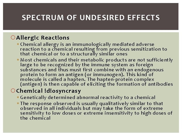 SPECTRUM OF UNDESIRED EFFECTS Allergic Reactions § Chemical allergy is an immunologically mediated adverse