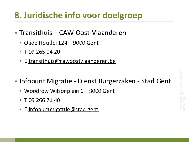 8. Juridische info voor doelgroep • Transithuis – CAW Oost-Vlaanderen • Oude Houtlei 124