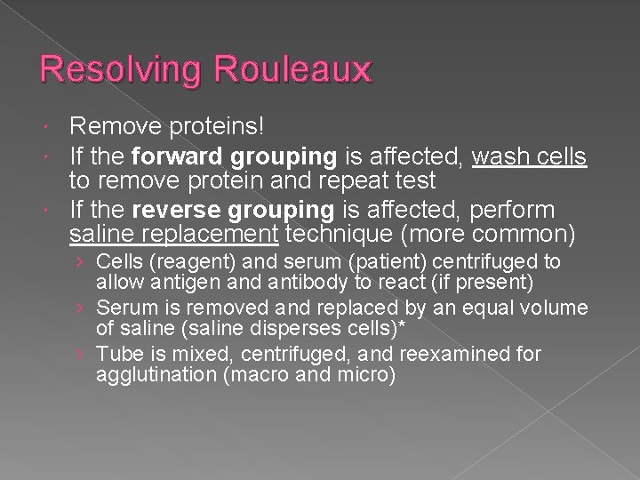 Resolving Rouleaux Remove proteins! If the forward grouping is affected, wash cells to remove