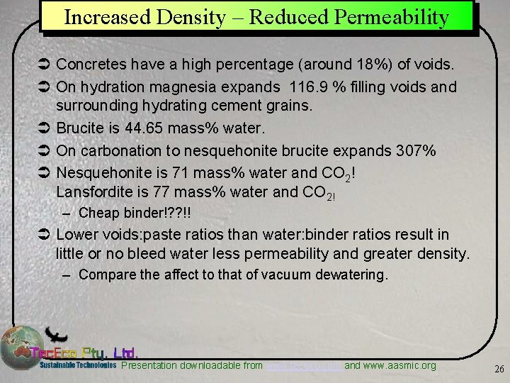 Increased Density – Reduced Permeability Ü Concretes have a high percentage (around 18%) of