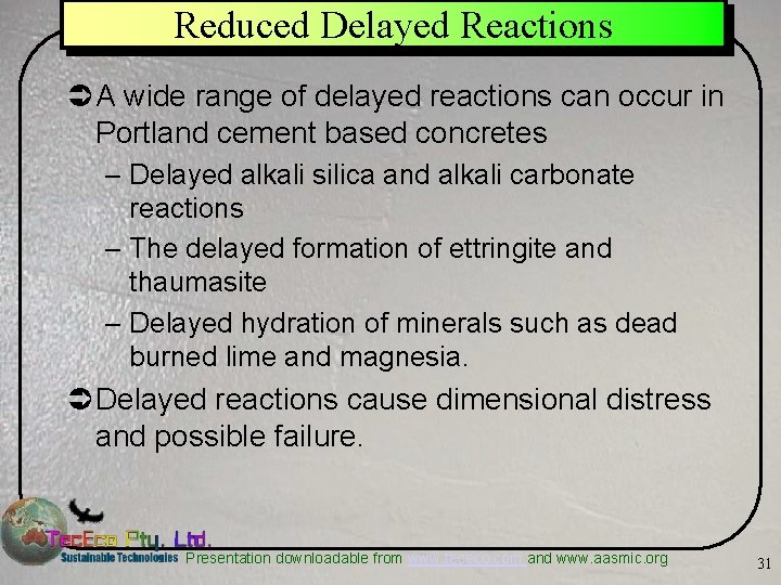 Reduced Delayed Reactions Ü A wide range of delayed reactions can occur in Portland
