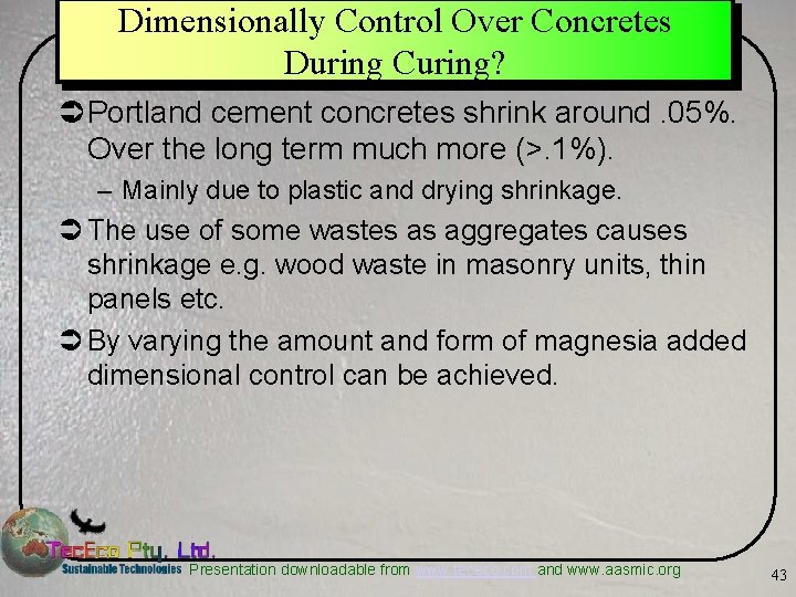 Dimensionally Control Over Concretes During Curing? Ü Portland cement concretes shrink around. 05%. Over