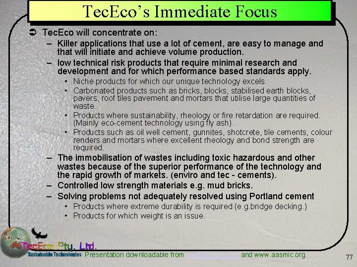 Tec. Eco’s Immediate Focus Ü Tec. Eco will concentrate on: – Killer applications that