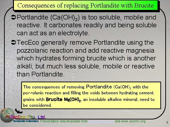 Consequences of replacing Portlandite with Brucite Ü Portlandite (Ca(OH)2) is too soluble, mobile and
