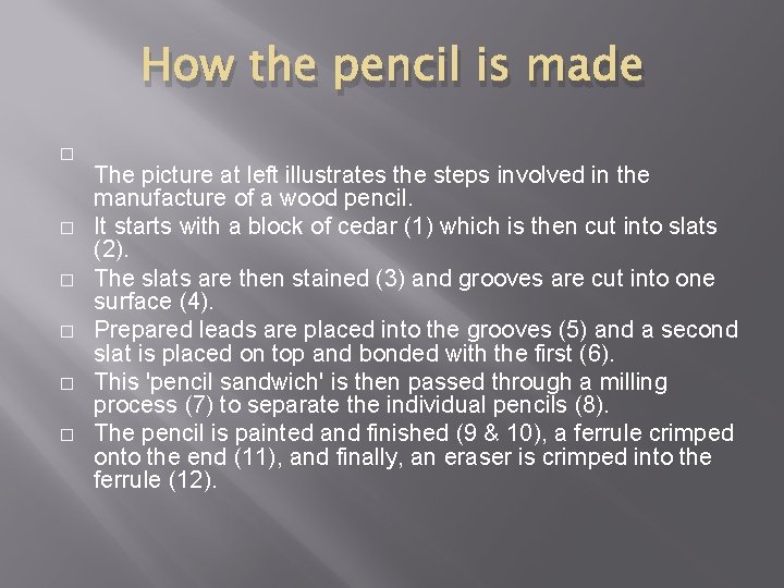 How the pencil is made � � � The picture at left illustrates the
