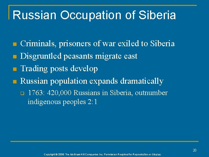 Russian Occupation of Siberia n n Criminals, prisoners of war exiled to Siberia Disgruntled