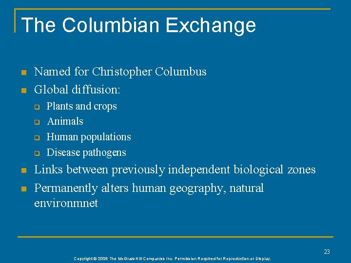 The Columbian Exchange n n Named for Christopher Columbus Global diffusion: q q n