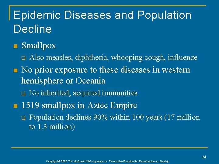 Epidemic Diseases and Population Decline n Smallpox q n No prior exposure to these